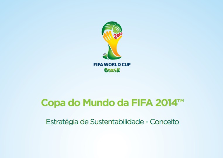 Copa do Mundo FIFA 2014. Estratégia que vira responsabilidade socioambiental.